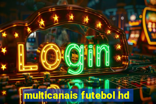 multicanais futebol hd